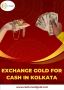 Exchange Gold for Cash in Kolkata - Cash On Old Gold