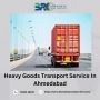 Heavy Goods Transport Service in Ahmedabad | Bhavishya Road 