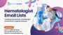 Buy Hematologist Email Lists: Reach Blood Disorder Experts