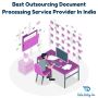  Outsourcing Document Processing Service Provider In India