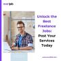 Unlock the Best Freelance Jobs: Post Your Services Today