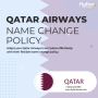 Qatar Airways Name Change: How to Do it?