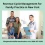 Revenue Cycle Management for Family Practice in New York