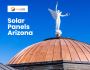 Invest in Solar Panels in Arizona and Save Big