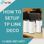 How to Setup TP-Link Deco | +1-800-487-3677