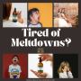 Meltdowns Got You Down?
