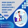 High Quality ACA Leads Generation | Aged Lead Store