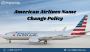 Can I Change Name on American Airlines Name Change Policy