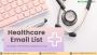 Get the Healthcare Email List with best Offer