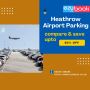 Get the Best Heathrow Airport Parking Deals in Just One Clic