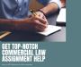 Get Top-Notch Commercial Law Assignment Help – 40% Discount!