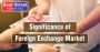 Significance of Foreign Exchange Market – BearStreet