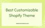 Best Customizable Shopify Theme