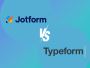 JotForm vs Typeform: Choosing the Right Form Builder