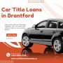 Car Title Loans Brantford - SAME DAY FUNDING