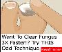 Want To Clear Fungus 3X Faster!? Try THIS Odd Technique