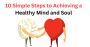 10 Simple Steps to Achieving a Healthy Mind and Soul
