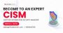 Accelerate Your Career with CISM Certification Training