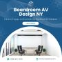 Boardroom AV Design NY