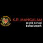 Bahadurgarh School Fees Structure: KR Mangalam Bahadurgarh