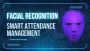 Facial Recognition: The Future of Attendance Management
