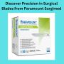 Discover Precision in Surgical Blade from Paramount Surgimed