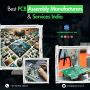 Best PCB Assembly Manufacturers & Services India