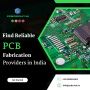Find Reliable PCB Fabrication Providers in India 