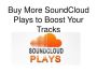 How Can You Buy Real SoundCloud Plays?