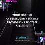 Your Trusted Cybersecurity Service Providers - RSK 