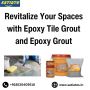 Revitalize Your Spaces with Epoxy Tile Grout and Epoxy Grout