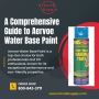 A Comprehensive Guide to Aervoe Water Base Paint