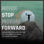 Never Stop Moving Forward: Frame for your daily Progress