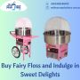 Buy Fairy Floss and Indulge in Sweet Delights