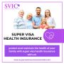 Grab Affordable Super Visa Health Insurance Plans