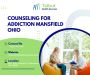 Counseling For addiction Mansfield Oh