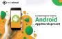 Top Android App Development Services in Los Angeles