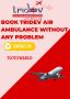 Tridev Air Ambulance in Silchar - Plays A Vital Role