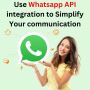 use Whatsapp API integration to Simplify Your communication 