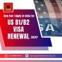 How Can I Apply in India (2024) for a US B1/B2 Visa Renewal?