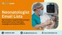 Get Neonatologist Email Lists - Increase Your Engagement!