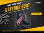 Choose the Top-Quality Daytona Boot