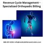 Revenue Cycle Management - Specialized Orthopedic Billing