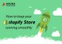 HOW TO KEEP YOUR SHOPIFY STORE RUNNING SMOOTHLY