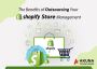 THE BENEFITS OF OUTSOURCING YOUR SHOPIFY STORE MANAGEMENT