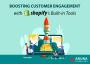 BOOSTING CUSTOMER ENGAGEMENT WITH SHOPIFY’S BUILT-IN TOOLS