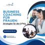 Business Coaching für Frauen: Strategien für den Erfolg