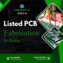 Listed PCB Fabrication in India