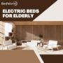 Electric Beds for Elderly - Bedworld Online