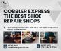 Cobbler Express the Best Shoe Repair Shops 